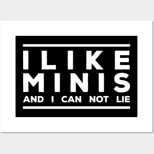 I like Minis and I can not lie Posters and Art